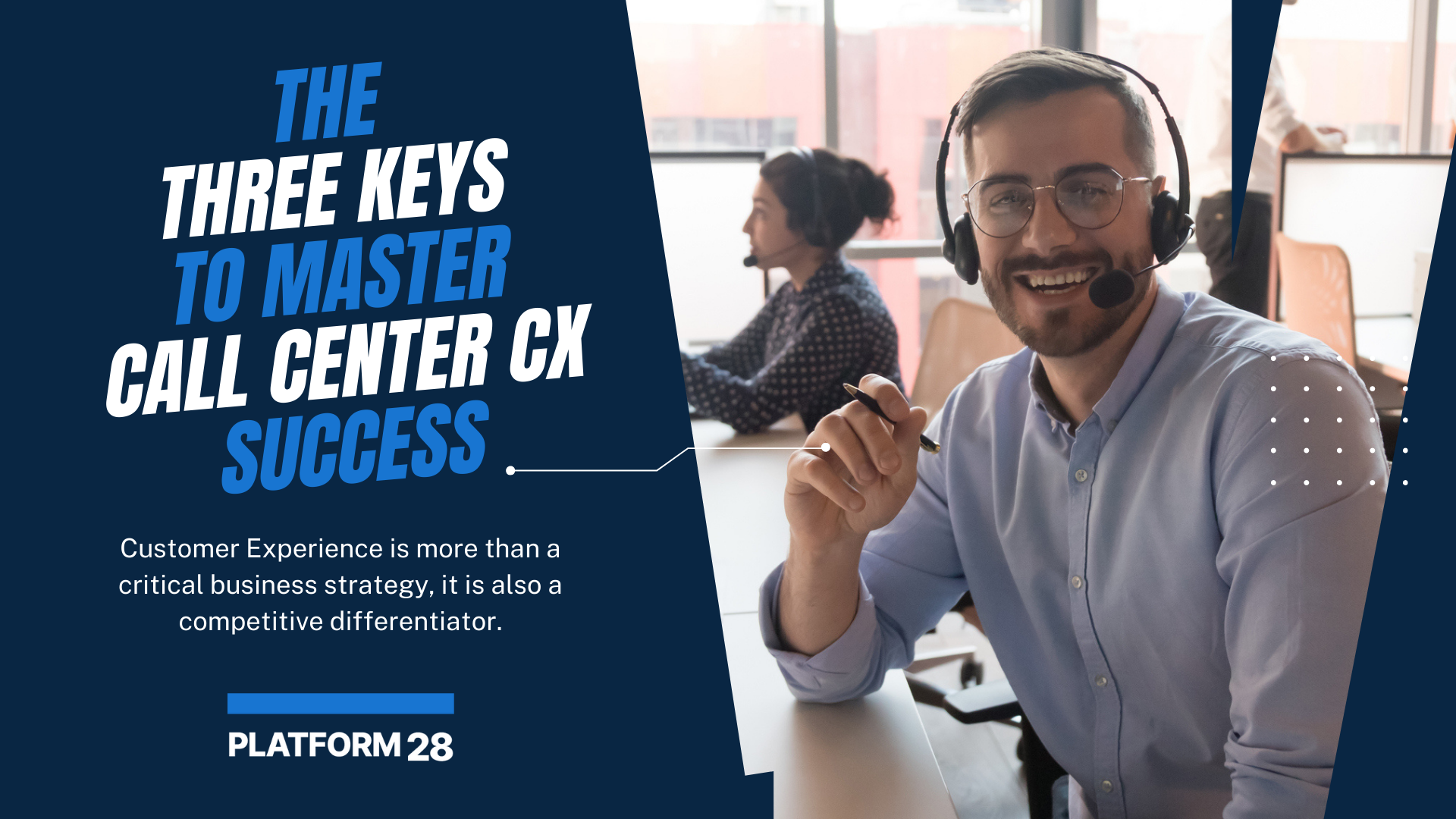 The Three Keys to Master Call Center CX Success